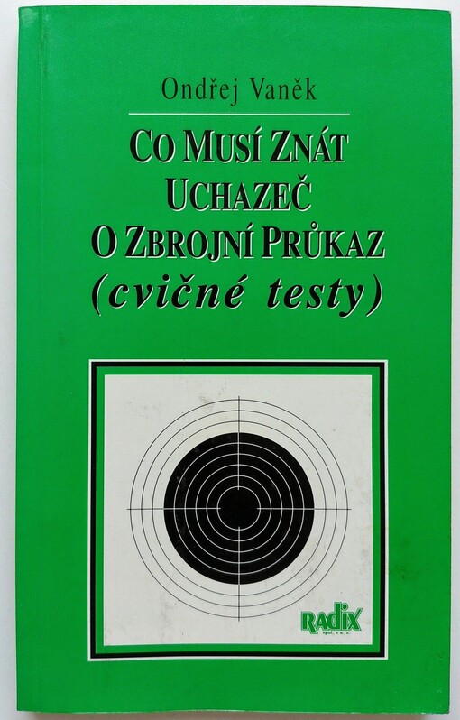 Co musí znát uchazeč o zbrojní průkaz: (cvičné testy)