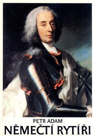 Němečtí rytíři : malý úvod do historie Německého řádu : se zvláštním přihlédnutím k dějinám Českomoravské komorní bailivy