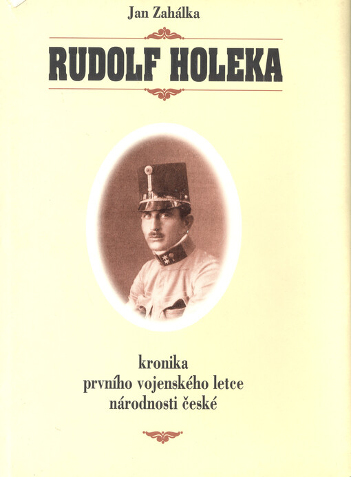 Rudolf Holeka: kronika prvního vojenského letce národnosti české