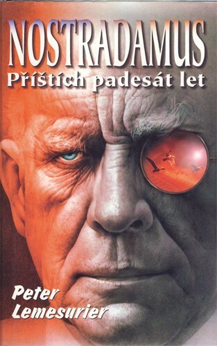 Nostradamus : příštích 50 let : nový výklad