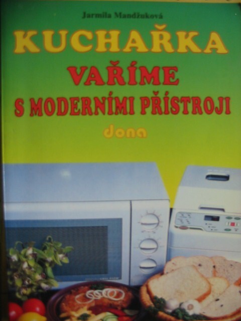 Kuchařka : vaříme s moderními přístroji