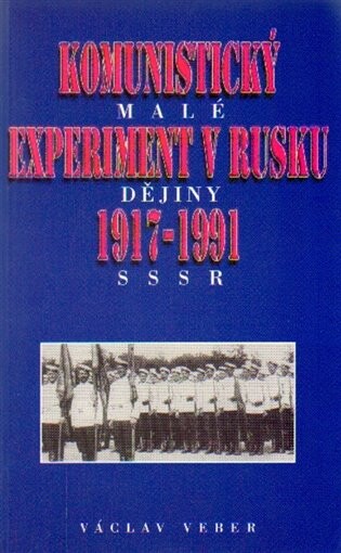 Komunistický experiment v Rusku 1917-1991, aneb, Malé dějiny SSSR.