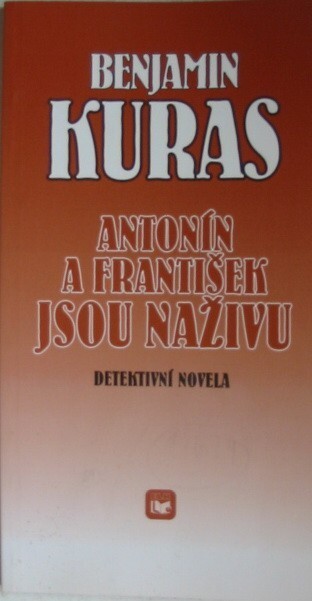 Antonín a František jsou naživu : detektivní novela