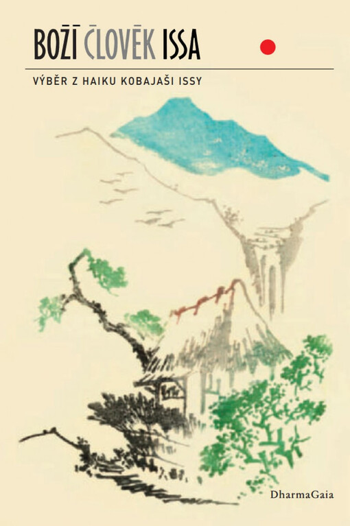 Boží člověk Issa : výběr z haiku Kobajaši Issy