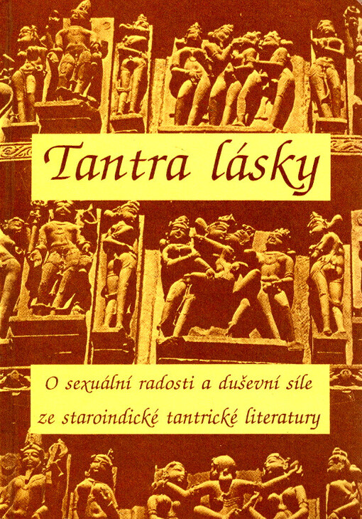 Tantra lásky: o sexuální radosti a duševní síle ze staroindické tantrické literatury