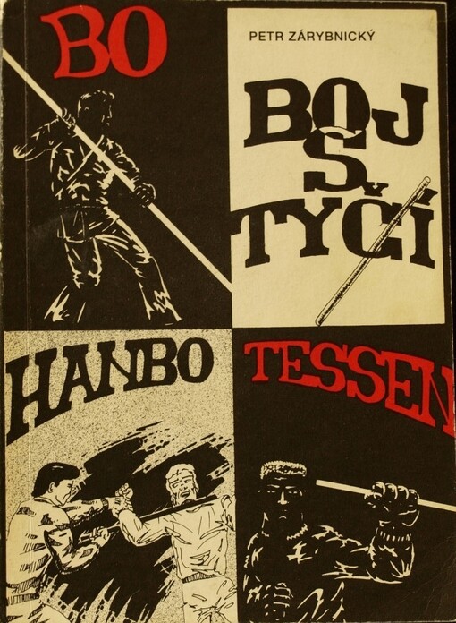 Boj s tyčí : [bo, hanbo, tessen]