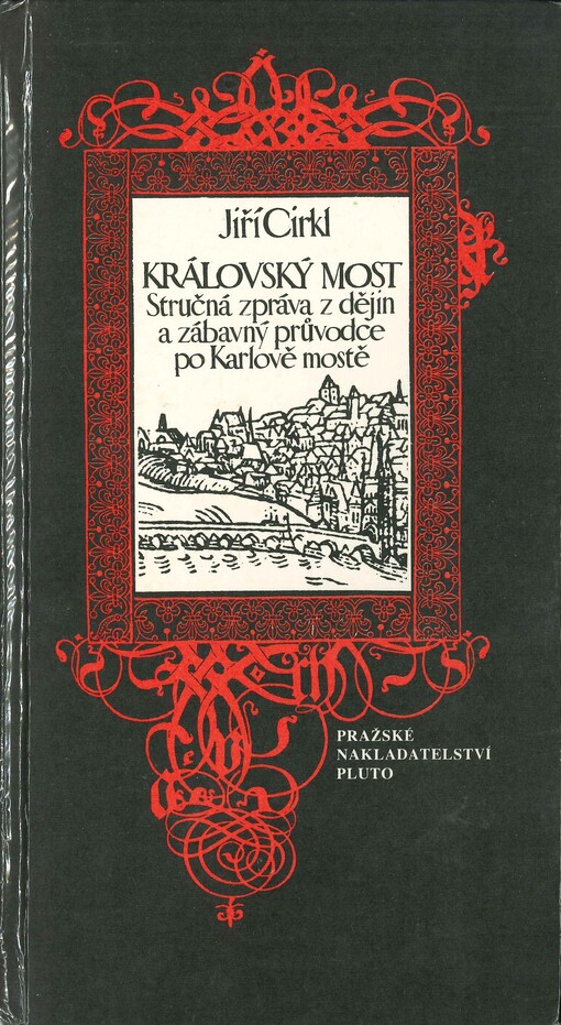 Královský most: stručná zpráva z dějin a zábavný průvodce po Karlově mostě