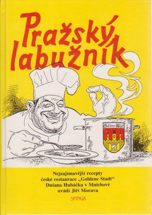 Pražský labužník: nejzajímavější recepty české restaurace Goldene Stadt Dušana Hubáčka v Mnichově