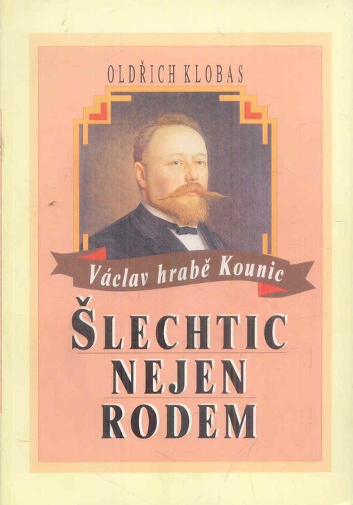 Šlechtic nejen rodem: Václav hrabě Kounic