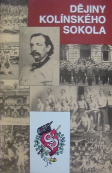 Dějiny kolínského Sokola :Od jeho vzniku do doby znovuobjevení r. 1990
