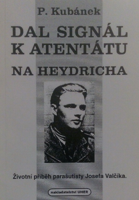 Dal signál k atentátu na Heydricha: Životní příběh parašutisty Josefa Valčíka