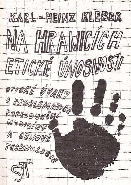 Na hranicích etické únosnosti : etické úvahy o problematice reprodukční medicíny a genové technologie