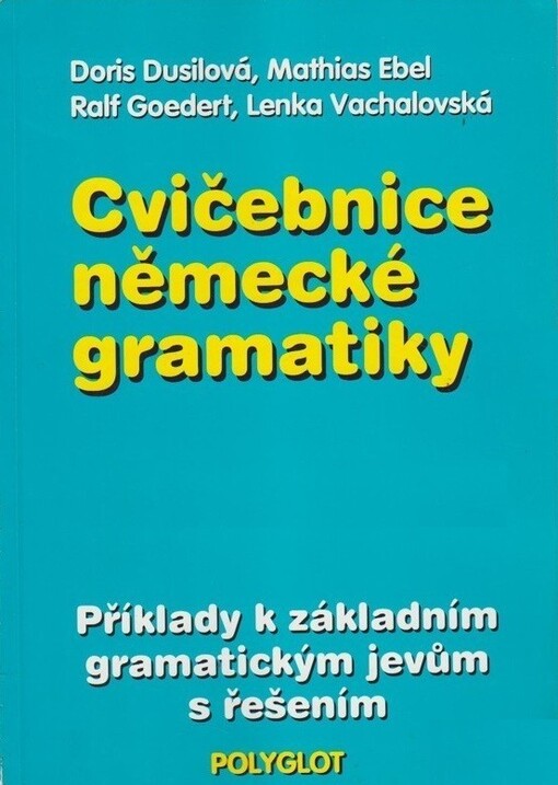 Cvičebnice německé gramatiky: příklady k základním gramatickým jevům s řešením