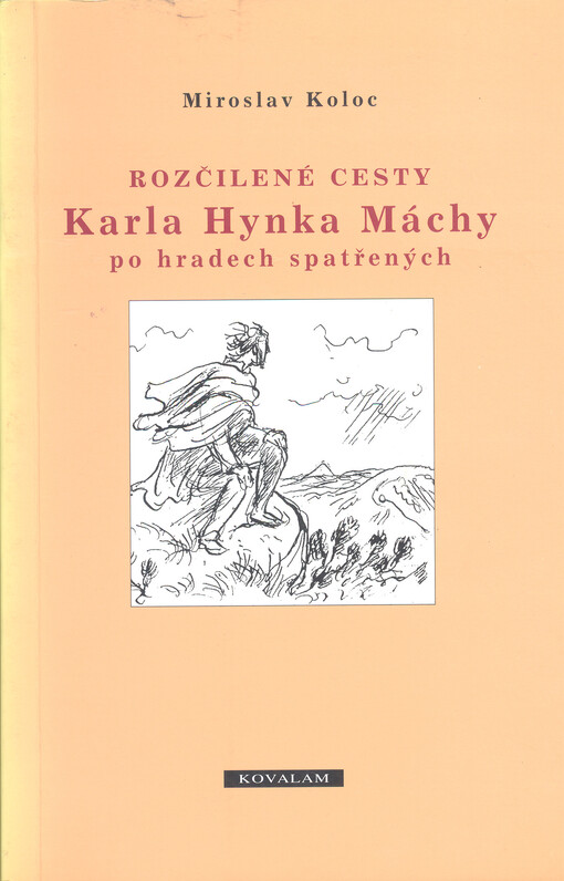 Rozčilené cesty Karla Hynka Máchy po hradech spatřených