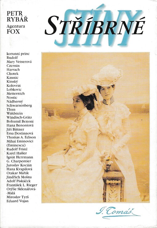 Stříbrné stíny: román o životě fotografa Jana Tomáše, 1841-1912 : společenská kronika časů minulých