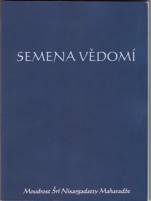 Semena vědomí : moudrost Šrí Nisargadatta Maharadže