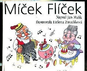 Míček Flíček : vyprávění pro nejmenší ke čtení i k poslechu, Vyd. 7., v nakl. Artur 2.