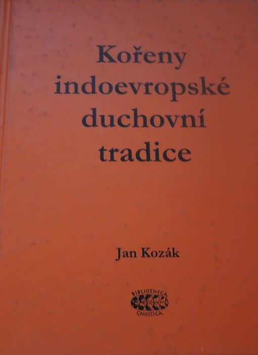 Kořeny indoevropské duchovní tradice.