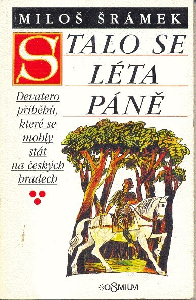 Stalo se léta Páně : devatero příběhů, které se mohly stát na českých hradech
