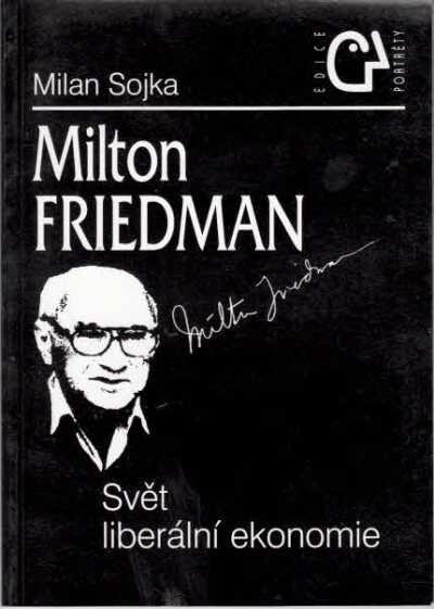 Milton Friedman: svět liberální ekonomie