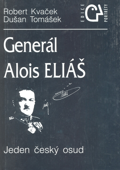 Generál Alois Eliáš: jeden český osud