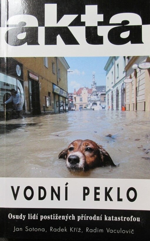 Vodní peklo : osudy lidí postižených přírodní katastrofou
