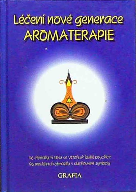 Aromaterapie : léčení nové generace