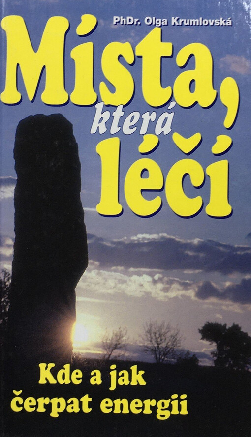 Místa, která léčí : kde a jak čerpat energii