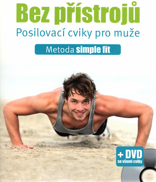Bez přístrojů : posilovací cviky pro muže : metoda simple fit