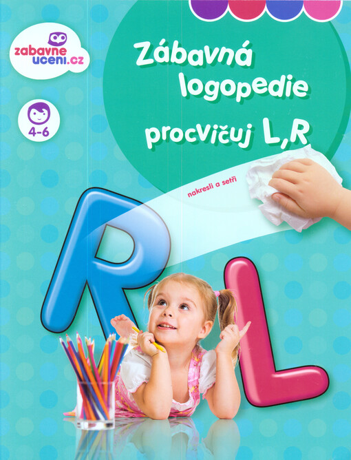 Zábavná logopedie :procvičuj L,R : nakresli a setři