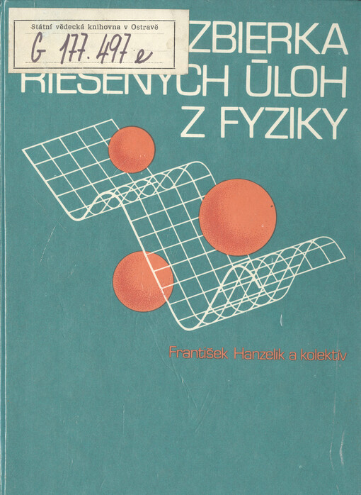 Zbierka riešených úloh z fyziky pre uchádzačov o štúdium na vysokých školách technických