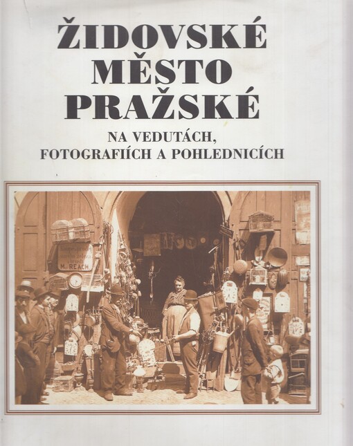 Židovské město pražské na vedutách, fotografiích a pohlednicích