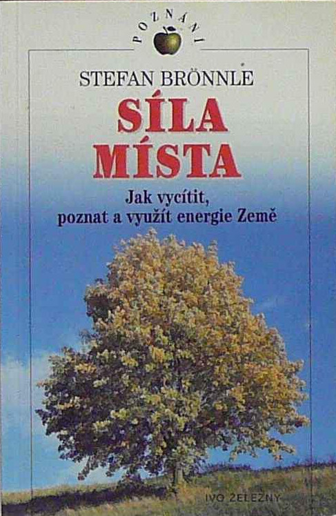 Síla místa : jak vycítit, poznat a využít energie Země
