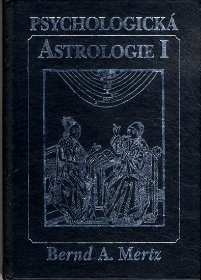 Psychologická astrologie I : teoretické základy a praktické použití.