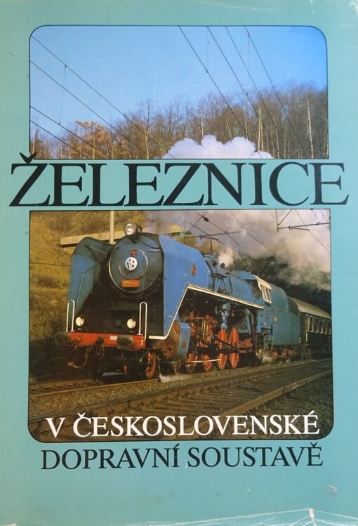 Železnice v československé dopravní soustavě : [obr. publ.]