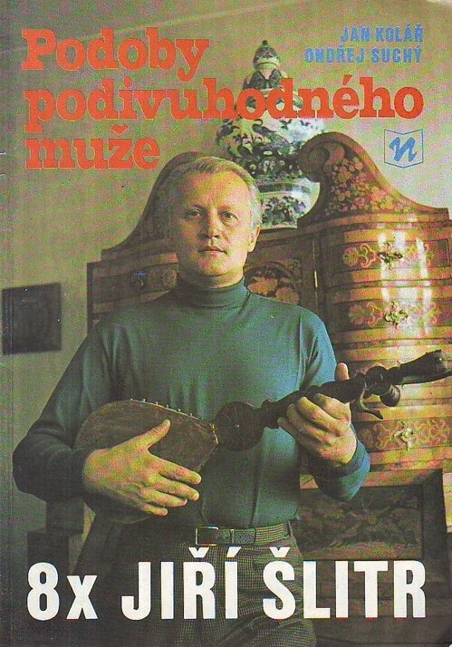 Podoby podivuhodného muže : 8x Jiří Šlitr