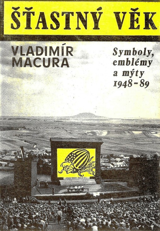 Šťastný věk: symboly, emblémy a mýty 1948-1989