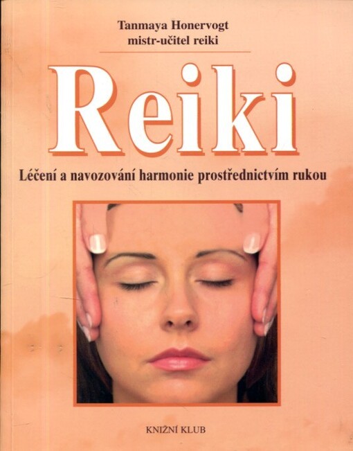 Reiki : léčení a navozování harmonie prostřednictvím rukou.