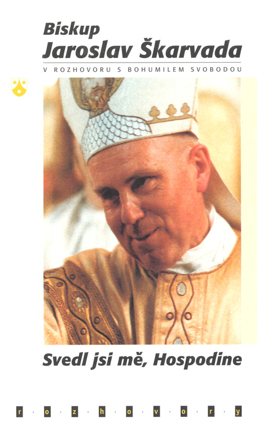 Svedl jsi mě, Hospodine : Jaroslav Škarvada v rozhovoru s Bohumilem Svobodou