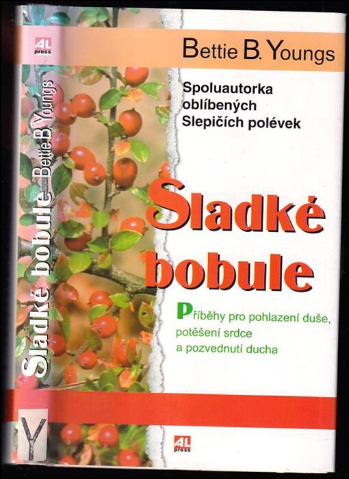 Sladké bobule : příběhy pro pohlazení duše, potěšení srdce a pozvednutí ducha