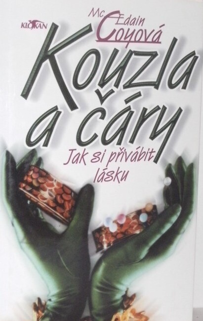 Kouzla a čáry: [jak si přivábit lásku]