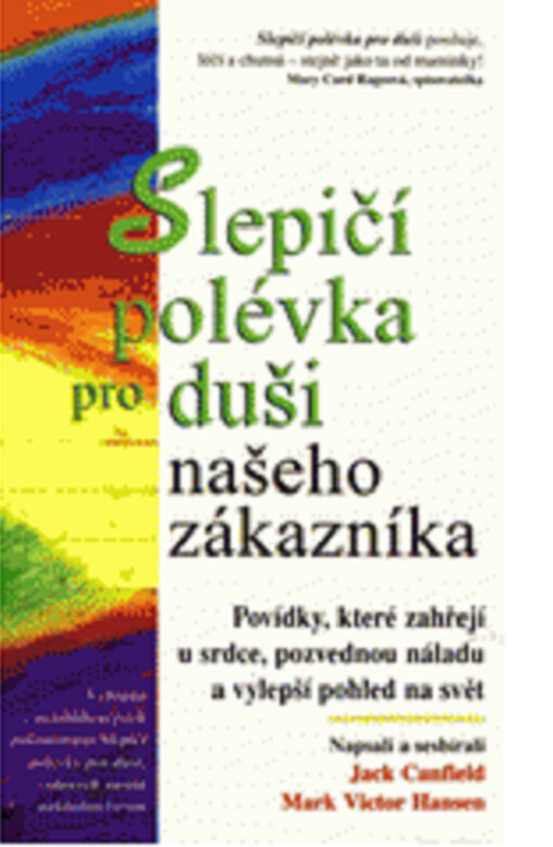 Slepičí polévka pro duši našeho zákazníka