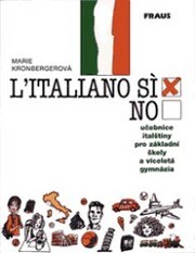 L'italiano? Sì! : učebnice italštiny pro základní školy a víceletá gymnázia