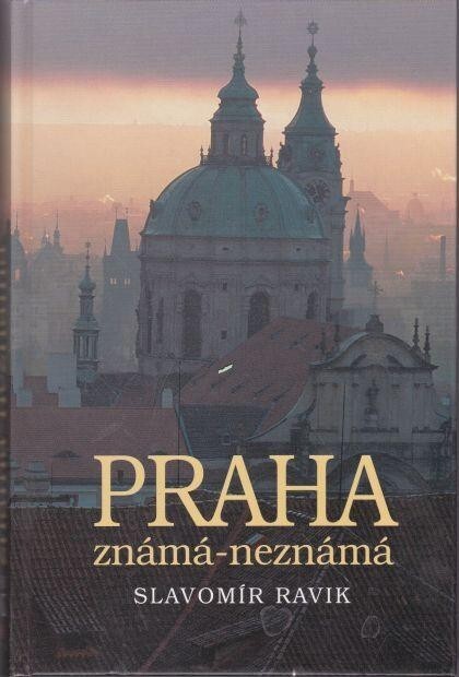 Praha známá - neznámá