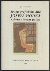 Soupis grafického díla Josefa Hodka : exlibris a knižní grafika  (odkaz v elektronickém katalogu)