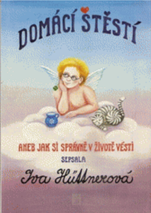 Domácí štěstí : jak si správně v životě vésti