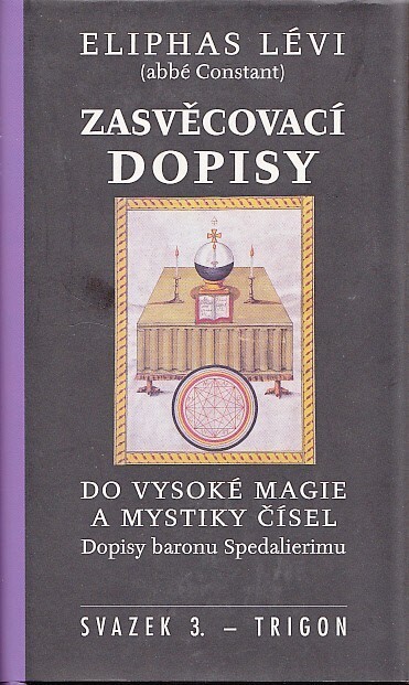 Zasvěcovací dopisy do vysoké magie a mystiky čísel :dopisy baronu Spedalierimu (1861-1863)