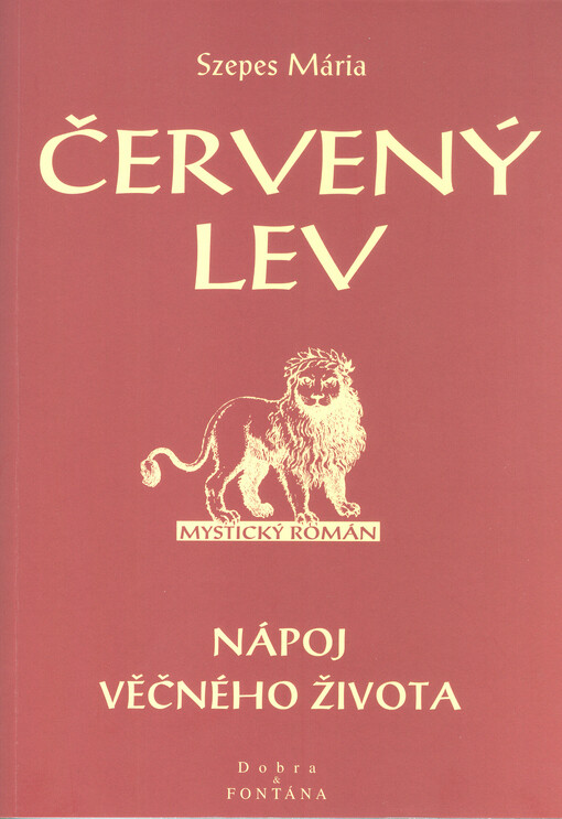 Červený lev : nápoj věčného života : mystický román