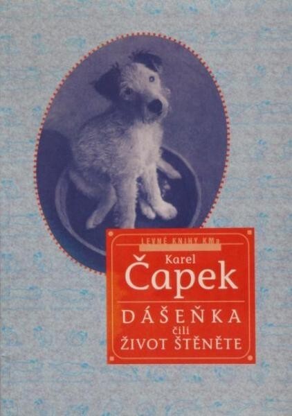 Dášeňka, čili, Život štěněte : pro děti napsal, nakreslil, fotografoval a zakusil Karel Čapek