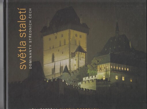 Světla staletí: [dominanty středních Čech]